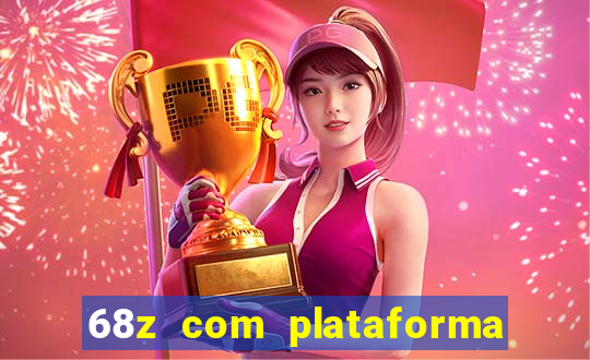 68z com plataforma de jogos